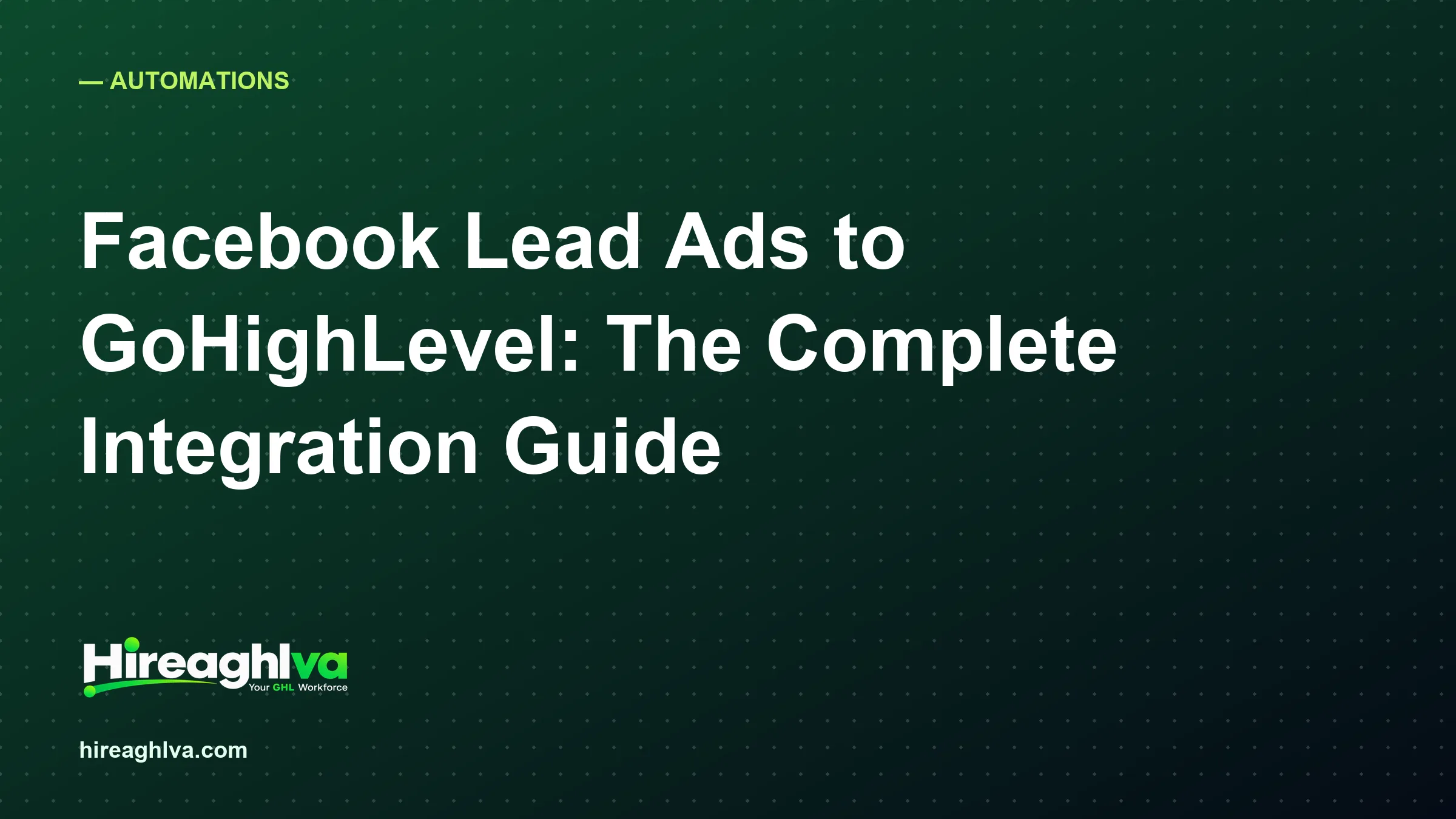 Facebook Lead Ads connected to GoHighLevel via native integration and webhook