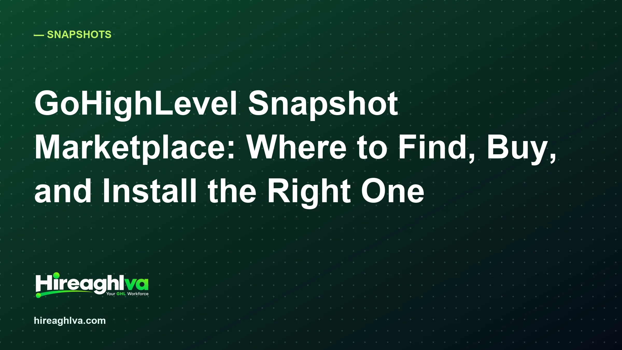 GoHighLevel snapshot marketplace — official and third-party places to buy snapshots