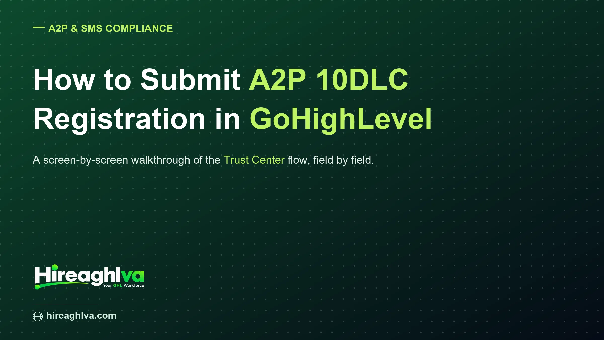 Screen-by-screen walkthrough of A2P 10DLC registration in GoHighLevel Trust Center